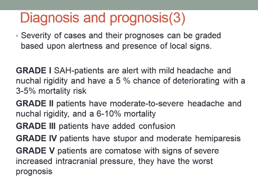 Diagnosis and prognosis(3) Severity of cases and their prognoses can be graded based upon